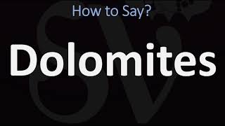 How to Pronounce Dolomites CORRECTLY [upl. by Giustino605]