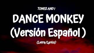 TONES AND I  DANCE MONKEY Versión Español LetraLyrics [upl. by Eigger771]