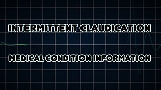 Intermittent claudication Medical Condition [upl. by Dinerman]