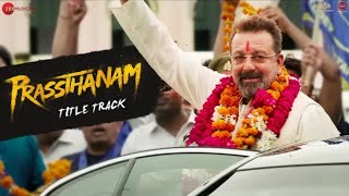 Full Audio Prassthanam Title Song  Prassthanam  Sanjay Dutt [upl. by Ameluz]