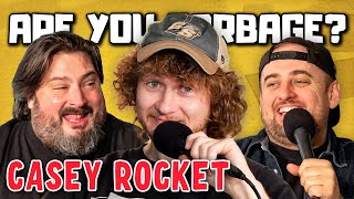 Are You Garbage Comedy Podcast Casey Rocket [upl. by Aribold]