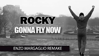 Rocky Theme  Gonna Fly Now Enzo Margaglio Remake [upl. by Junno691]