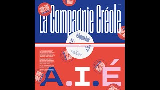 La Compagnie Créole  AIÉ The LL Club Mix [upl. by Zetnas555]