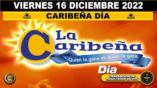 Resultado loteria CARIBEÑA DIA ☀️del VIERNES 16 de DICIEMBRE de 2022 ULTIMO SORTEO DE HOY ✅✅✅l [upl. by Canon]