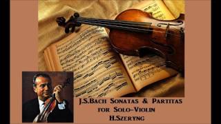 JSBach Sonatas amp Partitas for Solo Violin  HSzeryng  1967 [upl. by Riek]