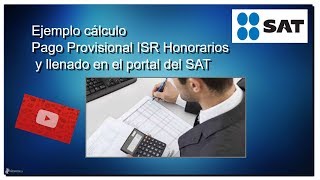 Tutorial Cálculo Pago Provisional ISR IVA Honorarios [upl. by Danais]