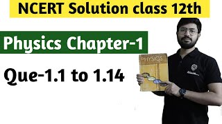 Class 12th Physics Chapter 1 NCERT Solution 11 to 114 [upl. by Rus]