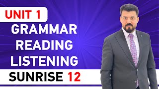 Sunrise 12  Unit 1  Grammar  Reading  Listening [upl. by Viens]