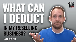 What can I deduct in my reselling business [upl. by Shannah]