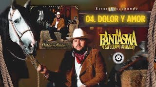 El Fantasma  Dolor Y Amor Audio Oficial [upl. by Raddy868]