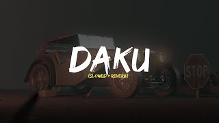 DAKU slowed and reverb slowly song [upl. by Darryn]