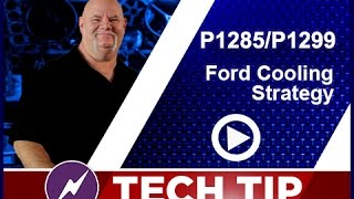 Tech Tip P1285P1299 Ford Cooling Strategy Ron Bilyeu [upl. by Moulden208]