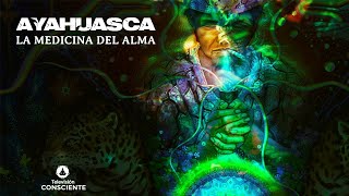 Documental Ayahuasca quotLa medicina del almaquot [upl. by Llerrud]