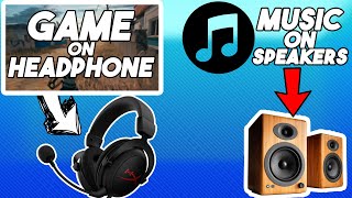 How to play Music on Speakers and Game Audio on Headphones [upl. by Carlile]