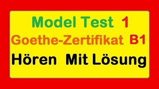 1 Goethe Zertifikat B1  Model Test 1  Hören B1  Hören mit Lösungen [upl. by Hermes]