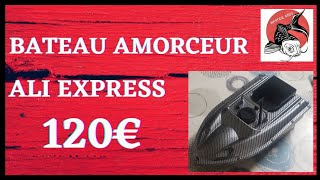 PRESENTATION ET TEST BATEAU AMORCEUR ALI EXPRESS  PECHE A LA CARPE FR [upl. by Niltiac]