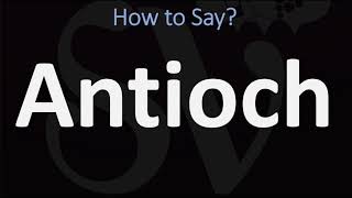 How to Pronounce Antioch CORRECTLY [upl. by Chainey]