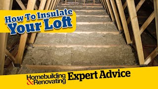 How to Insulate Your Loft  ADVICE  Homebuilding [upl. by Trautman598]