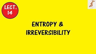 Lecture 14 Entropy and Irreversibility [upl. by Arther]