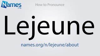 How to Pronounce Lejeune [upl. by Wernick]