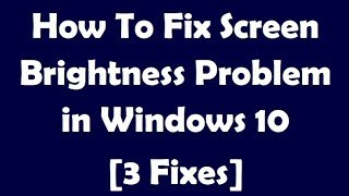 How To Fix Screen Brightness Problem in Windows 10 3 Fixes [upl. by Netsirc526]