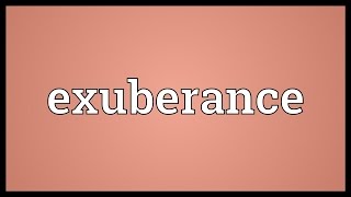 Exuberance Meaning [upl. by Anaila]