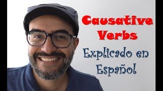 Causative Verbs explicado en Español [upl. by Atirac516]