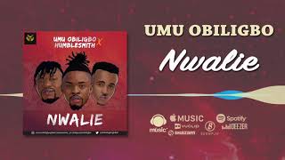 Umu Obiligbo  Nwalie Official Audio ft Humble Smith [upl. by Acissj]