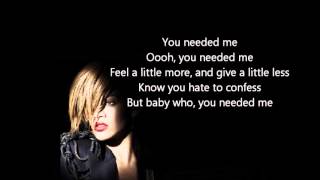 Rihanna Needed Me Lyrics  Lyrics Rihanna Needed me  Rihanna Lyrics Needed Me [upl. by Folberth]