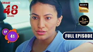 विध्वंस  Crime Patrol 48 Hours  Ep 41  Full Episode  1 September 2023 [upl. by Jerrylee883]