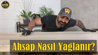 Ahşap Yağı  Ahşap Nasıl Yağlanır  Ahşap Yağlama Tekniği [upl. by Savory]