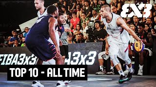 TOP 10 Plays of All Time  FIBA 3x3 Basketball [upl. by Macleod585]