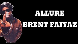 Brent Faiyaz Allure Lyrics [upl. by Darrow]