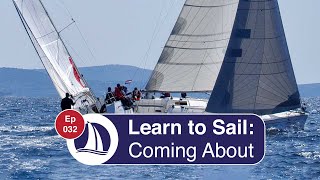 Ep 32 Learn to Sail Part 16 Coming About or Tacking [upl. by Enyaj]