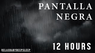 Relaxing Lluvia Sound for Sleep 🌧 BLACK PANTALLA 🌧 12 hours NO ADVERTISING DURING THE VIDEO [upl. by Nulubez]