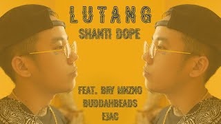 Shanti Dope feat Bry Mnzno Buddahbeads amp Ejac  Lutang Official Lyric Video [upl. by Duaner]