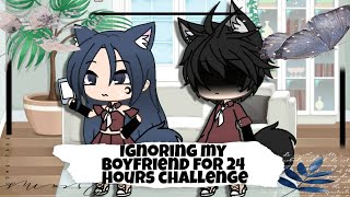 Ignoring my boyfriend for 24 hours challenge  Gacha Life [upl. by Savadove]