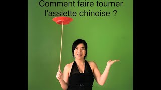 Comment faire tourner l’assiette chinoise [upl. by Normandy]