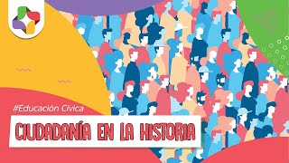 El concepto de Ciudadanía en la historia  Educación Cívica  Educatina [upl. by Ticknor551]