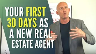 YOUR FIRST 30 DAYS AS A NEW REAL ESTATE AGENT [upl. by Roach]