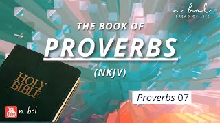 Proverbs 7  NKJV Audio Bible with Text BREAD OF LIFE [upl. by Araminta]