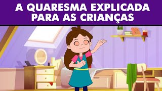 O Que é a Quaresma  Catequese Infantil  Desenho Animado Católico [upl. by Truitt]