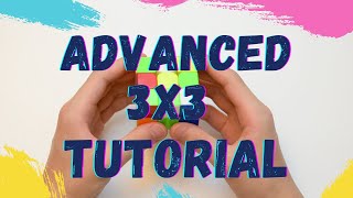 How to Solve the Rubiks Cube  Advanced 3x3 Tutorial [upl. by Dierolf]