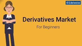 Derivatives Market For Beginners  Edelweiss Wealth Management [upl. by Hyacinthie447]