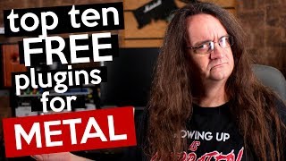 Top 10 Free Plugins for Metal  2019 edition [upl. by Pytlik]