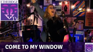 Melissa Etheridge performs Come To My Window on EtheridgeTV [upl. by Ahsimal]