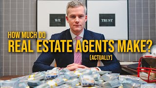 How Much Do Real Estate Agents ACTUALLY Make [upl. by Strait652]