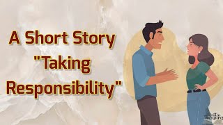 Short stories  Moral stories  Taking Responsibility  shortstory [upl. by Isdnyl]