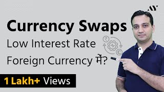 Currency Swaps  Explained in Hindi [upl. by Alicea]