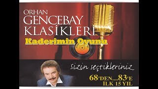 ORHAN GENCEBAY  KADERİMİN OYUNU 1998 VERSION [upl. by Appilihp]